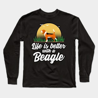 Life is better with a beagle Long Sleeve T-Shirt